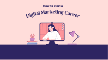How to start a digital marketing career?